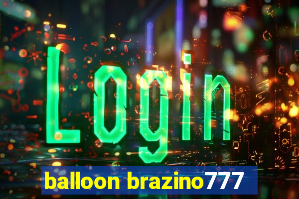 balloon brazino777